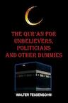 The Qur'an for unbelievers, politicians and other dummies - Walter Tessensohn (ISBN 9789491026744)