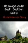 De Trilogie van Ur Deel 1, Deel 2 en Deel 3 - Grazia Hattem-Le Clercq (ISBN 9789402142297)