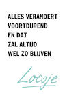 Alles verandert voortdurend en dat zal altijd wel zo blijven - Loesje (ISBN 9789400509801)