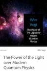 The Power of The Light over modern Quantum Physics - Wim Vegt (ISBN 9789402177749)