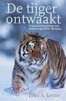 De tijger ontwaakt - Peter A. Levine (ISBN 9789401304108)