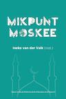 Mikpunt Moskee - Ineke Van Der Valk Islamic Institute (ISBN 9789402190083)
