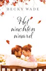 Het wachten waard (e-Book) - Becky Wade (ISBN 9789492408792)