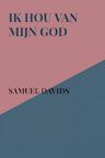 Ik hou van mijn God - Samuel Davids (ISBN 9789463981101)