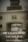 De Lijdensweg van Dachau - Willem Eike Den Hertog (ISBN 9789402197969)