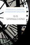 IS is springlevend - Hannah Elisabeth Hogeboom Walstra (ISBN 9789464183276)