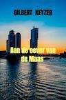 Aan de oever van de Maas - Gilbert Keyzer (ISBN 9789464352283)