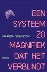 Een systeem zo magnifiek dat het verblindt - Amanda Svensson (ISBN 9789028450615)