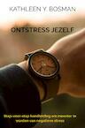 Ontstress jezelf - Kathleen Y. Bosman (ISBN 9789464357936)