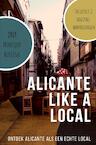 Alicante Like a Local 2019 (e-Book) - Monique Ruesink (ISBN 9789402196986)