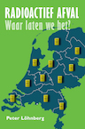 Radioactief afval, waar laten we het? (e-Book) - Peter Löhnberg (ISBN 9789087599836)