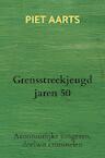 Grensstreekjeugd jaren 50 - Piet Aarts (ISBN 9789464654691)