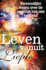 Leven vanuit Liefde (e-Book) - Dick Nijssen (ISBN 9789464483000)