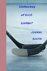 IJshockey of toch Liefde? - Joanna South (ISBN 9789464654578)