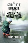 De spirituele dimensie van de kindertaalverwerving - Frits Burger (ISBN 9789461014030)