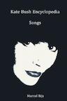 Kate Bush Encyclopedia: Songs - Marcel Rijs (ISBN 9789464803556)