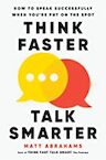 Think Faster, Talk Smarter - Matt Abrahams (ISBN 9781035024964)