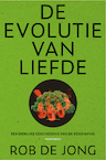De evolutie van liefde - Rob de Jong (ISBN 9789464710182)