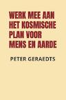 Werk mee aan het kosmische plan voor mens en aarde - Peter Geraedts (ISBN 9789464855517)