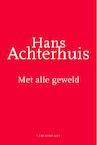 Met alle geweld - Hans Achterhuis (ISBN 9789047701279)