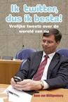 Ik twitter dus ik besta! (e-Book) - Hans van Willigenburg (ISBN 9789045311074)