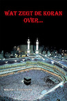 Wat zegt de Koran over... - Walter Tessensohn (ISBN 9789491026737)