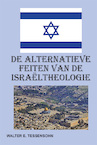 De alternatieve feiten van de Israëltheologie - Walter Tessensohn (ISBN 9789491026874)