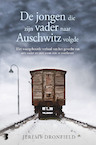 De jongen die zijn vader naar Auschwitz volgde - Jeremy Dronfield (ISBN 9789022589724)