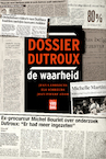 Dossier Dutroux, de waarheid (e-Book) - Jean Lambrecks, Els Schreurs, Jean-Pierre Adam (ISBN 9789460018947)