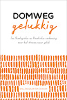 Domweg gelukkig - Willem Maarten Dekker (ISBN 9789088972751)