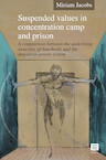 Suspended values in concentration camp and prison - Miriam Jacobs (ISBN 9789046611883)