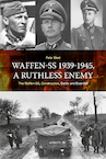 Waffen-SS 1939-1945, A ruthless Enemy - Perry Pierik (ISBN 9789464870176)