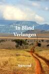 In blind verlangen - Aureool (ISBN 9789492247469)