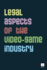 Legal Aspects of the Video-Game Industry - Younes Sebbarh, Arnaud Flamand, Camille Degrave, Gilles Leyssen, Sarah De Wulf, Michaël De Vroey, Margo Allaerts, Malik Baba, Maxime Nuyts, Joëlle Simons (ISBN 9789046611074)