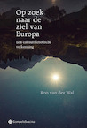 De ziel van Europa. Een cultuurfilosofische verkenning - Koo van der Wal (ISBN 9789463710114)