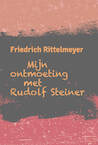 Mijn ontmoeting met Rudolf Steiner (ISBN 9789492326812)