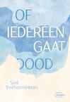 Of iedereen gaat dood (e-Book) - Siel Verhanneman (ISBN 9789460416224)