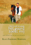 Niet ik kies het paard, het paard kiest mij - Klaus Ferdinand Hempfling (ISBN 9789492284181)