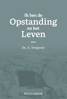 Ik ben de Opstanding en het Leven - Ds. A. Vergunst (ISBN 9789087187927)