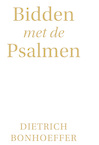 Bidden met de Psalmen - Dietrich Bonhoeffer (ISBN 9789088973567)